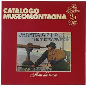Seller image for CATALOGO MUSEOMONTAGNA. Storia del museo. 2-1: sale espositive.: for sale by Bergoglio Libri d'Epoca