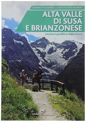 ALTA VALLE DI SUSA E BRIANZONESE. Escursioni imperdibili tra Italia e Francia.: