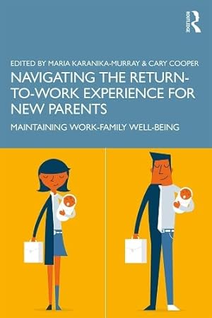 Seller image for Navigating the Return-to-Work Experience for New Parents: Maintaining Work-Family Well-Being for sale by WeBuyBooks