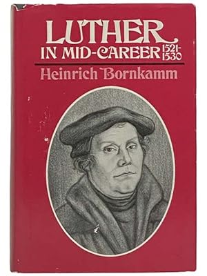 Bild des Verkufers fr Luther in Mid-Career 1521-1530 [Martin] zum Verkauf von Yesterday's Muse, ABAA, ILAB, IOBA