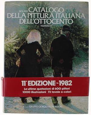 CATALOGO BOLAFFI DELLA PITTURA ITALIANA DELL'OTTOCENTO. Numero 11.: