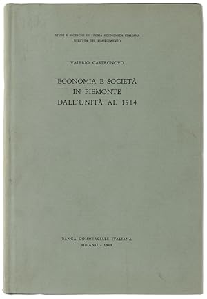 Bild des Verkufers fr ECONOMIA E SOCIETA' IN PIEMONTE DALL'UNITA' AL 1914.: zum Verkauf von Bergoglio Libri d'Epoca