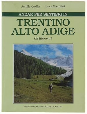Seller image for ANDAR PER SENTIERI IN TRENTINO ALTO ADIGE. 68 itinerari.: for sale by Bergoglio Libri d'Epoca