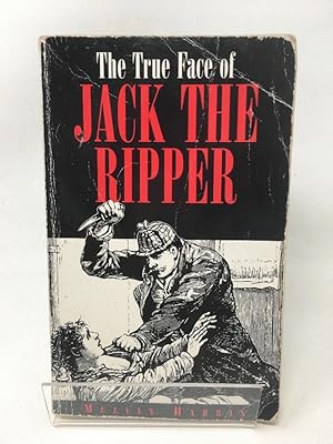 Bild des Verkufers fr The True Face of Jack the Ripper zum Verkauf von Cambridge Recycled Books