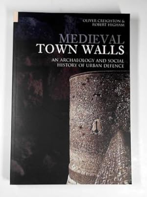 Image du vendeur pour Medieval town walls: an archaeology and social history of urban defence mis en vente par Cotswold Internet Books