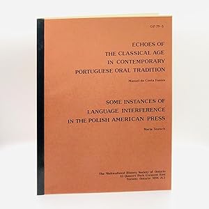 Image du vendeur pour Echoes of the Classical Age in Contemporary Portuguese Oral Tradition & Some Instances of Language Interference in the Polish American Press mis en vente par Black's Fine Books & Manuscripts