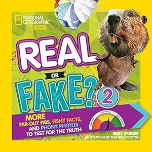 Imagen del vendedor de Real or Fake? 2: More Far-Out Fibs, Fishy Facts, and Phony Photos to Test for the Truth a la venta por Reliant Bookstore