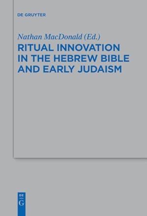 Imagen del vendedor de Ritual Innovation in the Hebrew Bible and Early Judaism a la venta por GreatBookPrices