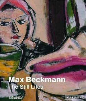 Seller image for Max Beckmann: The Still Lifes for sale by WeBuyBooks