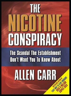 Bild des Verkufers fr The Nicotine Conspiracy: The Scandal the Establishment Don't Want You to Know About zum Verkauf von WeBuyBooks