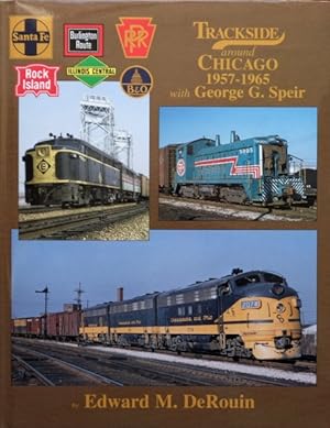 Bild des Verkufers fr Trackside around Chicago 1957-1965 with George G. Speir zum Verkauf von Martin Bott Bookdealers Ltd