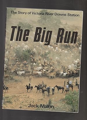 Seller image for THE BIG RUN. The Story of Victoria River Downs for sale by BOOK NOW