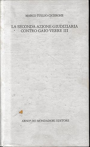 La seconda azione giudiziaria contro Gaio Verre, vol. 3, tomo 1, libro III. Testo Italiano e latino