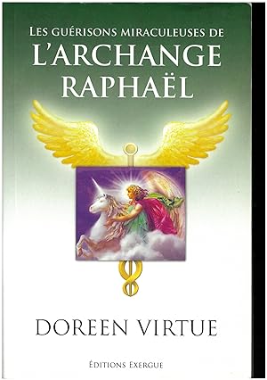 Les guérisons miraculeuses de l'archange Raphael