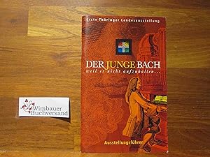 Seller image for Der junge Bach; Teil: Ausstellungsfhrer. [Texte: Reinmar Emans ; Ares Rolf ; Heinz Stade] for sale by Antiquariat im Kaiserviertel | Wimbauer Buchversand