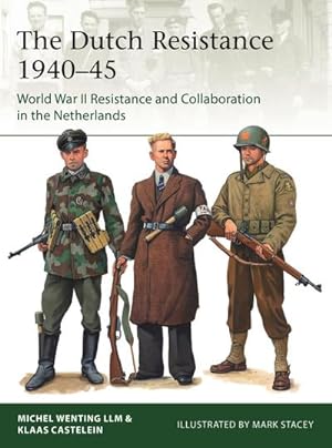 Seller image for The Dutch Resistance 1940-45 : World War II Resistance and Collaboration in the Netherlands for sale by AHA-BUCH GmbH