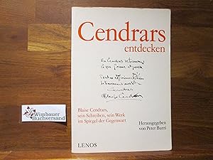 Bild des Verkufers fr Cendrars entdecken : Blaise Cendrars, sein Schreiben, sein Werk im Spiegel der Gegenwart. hrsg. von Peter Burri zum Verkauf von Antiquariat im Kaiserviertel | Wimbauer Buchversand