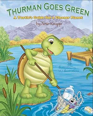 Seller image for Thurman Goes Green: A Turtle's Guide for a Cleaner Planet by Knapp, Artie [Hardcover ] for sale by booksXpress