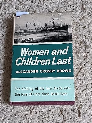 Image du vendeur pour Women and Children Last: The Sinking of the Liner Arctic with the Loss of More Than 300 Lives mis en vente par East Kent Academic