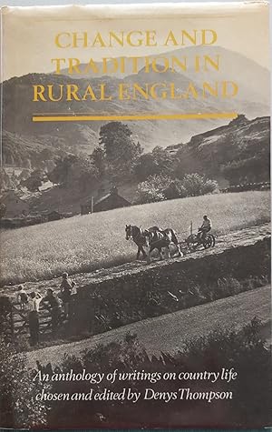 Change and Tradition in Rural England: An Anthology of Writings on Country Life