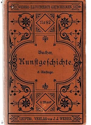 Imagen del vendedor de Katechismus der Kunstgeschichte. Weber illustrierte Katechismen. No. 87 a la venta por Antiquariat Puderbach