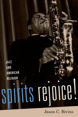 Seller image for Spirits Rejoice!: Jazz and American Religion (Hardback or Cased Book) for sale by BargainBookStores