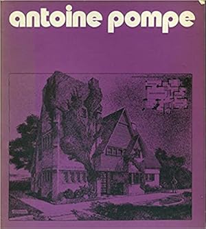 Antoine Pompe: Ou L Architecture Du Sentiment/ Of De Architektuur Van Het Gemoed/ Or The Architec...