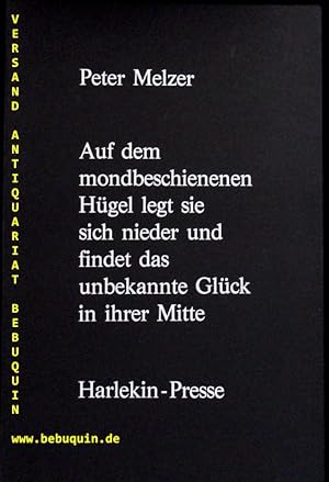 Immagine del venditore per Auf dem mondbeschienenen Hgel legt sie sich nieder und findet das unbekannte Glck in ihrer Mitte. venduto da Antiquariat Bebuquin (Alexander Zimmeck)