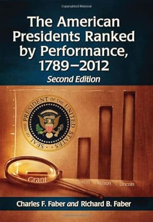 Image du vendeur pour The American Presidents Ranked by Performance, 1789-2012 by Charles F. Faber, Richard B. Faber [Paperback ] mis en vente par booksXpress