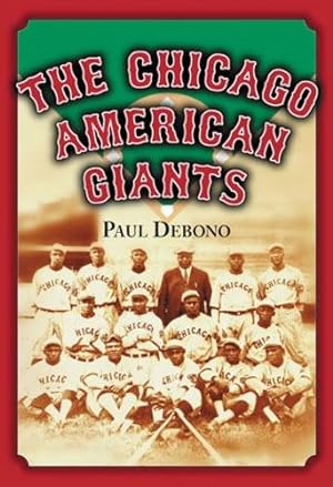 Seller image for The Chicago American Giants by Paul Debono [Paperback ] for sale by booksXpress