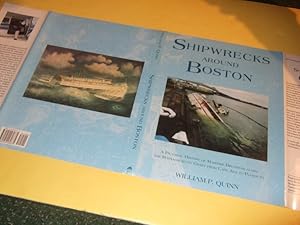 Seller image for Shipwrecks Around Boston: A Pictorial History of Maritime Disasters Along the Massachusetts Coast from Cape Ann to Plymouth ( Ship Wrecks ) for sale by Leonard Shoup