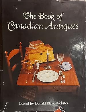 Image du vendeur pour The Book of Canadian Antiques mis en vente par Mister-Seekers Bookstore