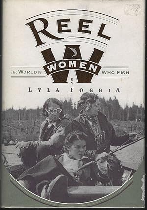 Immagine del venditore per REEL WOMEN The World of Women Who Fish venduto da Gibson's Books