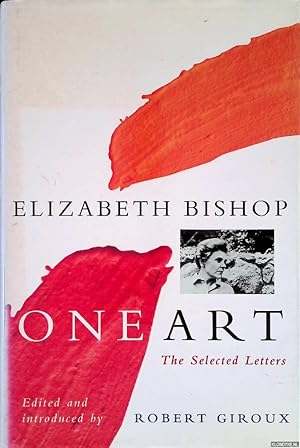 Bild des Verkufers fr Elizabeth Bishop: One Art. The selected letters zum Verkauf von Klondyke