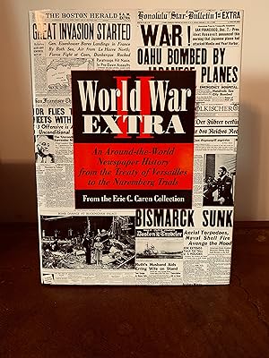 Image du vendeur pour Word War II Extra: An Around-the-World Newspaper History from the Treaty of Versailles to the Nuremberg Trials []From the Eric C. Caren Collection] mis en vente par Vero Beach Books