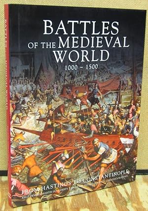 Seller image for Battles of the Medieval World 1000-1500: From Hastings to Constantinople for sale by Dearly Departed Books
