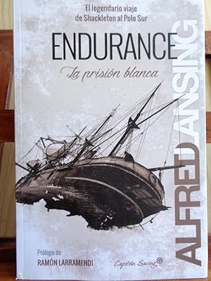 Seller image for ENDURANCE. LA PRISIN BLANCA. El legendario viaje de Shackleton al Polo Sur. for sale by LIBRERA ROBESPIERRE