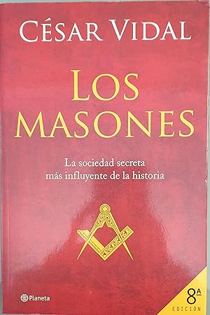 Imagen del vendedor de Los Masones. La sociedad secreta ms influyente de la historia a la venta por Los libros del Abuelo