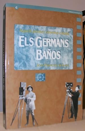 Aquell primer cinema català. ELS GERMANS BAÑOS.