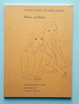 Seller image for Yvan und Claire Goll - Bcher und Bilder - Gutenberg-Museum zu Mainz, 1973 for sale by Verlag IL Kunst, Literatur & Antiquariat