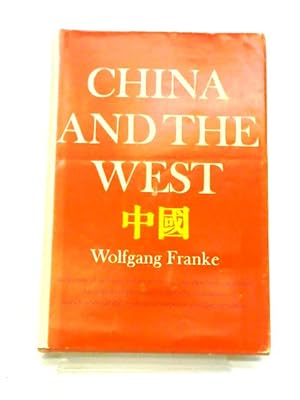 Bild des Verkufers fr China And The West zum Verkauf von World of Rare Books