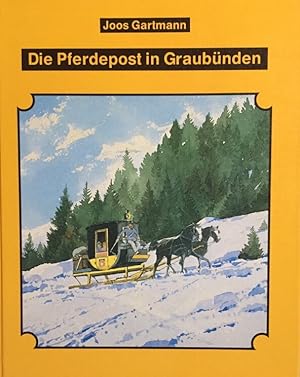 Bild des Verkufers fr Die Pferdepost in Graubnden. zum Verkauf von Antiquariat J. Hnteler