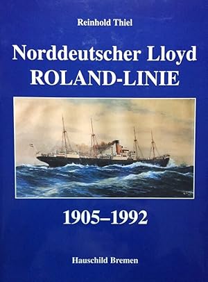 Bild des Verkufers fr Roland- Linie. Norddeutscher Lloyd. 1905-1992 zum Verkauf von Antiquariat J. Hnteler