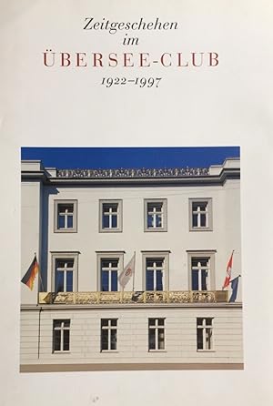 Zeitgeschehen im Übersee-Club 1922 -1997. Kultur und Kommerz im Amsinck-Haus am Neuen Jungfernstieg.