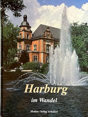 Harburg im Wandel in alten und neuen Bildern.