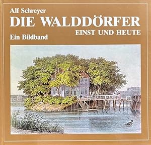 Die Walddörfer Einst und Heute Wohldorf-Ohlstedt, Volksdorf, Duvenstedt, Lemsahl-Mellingstedt.