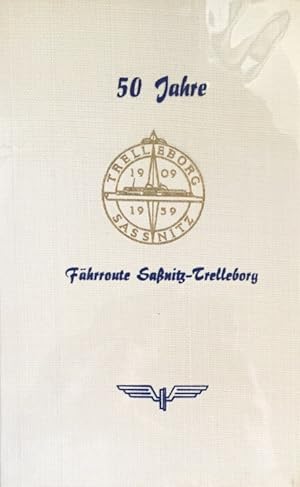 50 Jahre Eisenbahnfährroute Saßnitz-Trelleborg. Jubiläumsfestschrift. 1909-1959. Hrsg.: Regierung...