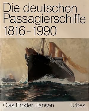 Bild des Verkufers fr Die deutschen Passagierschiffe 1816-1990. zum Verkauf von Antiquariat J. Hnteler