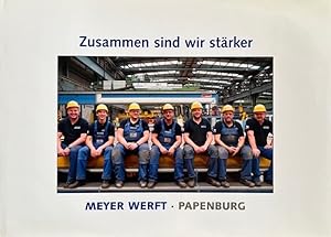 Image du vendeur pour Meyer Werft Papenburg. Zusammen sind wir strker. mis en vente par Antiquariat J. Hnteler