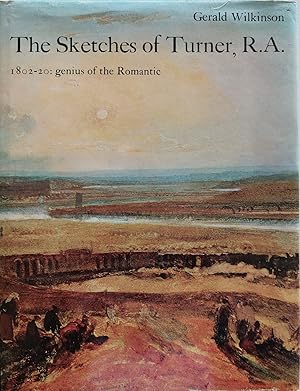 Imagen del vendedor de The Sketches of Turner, R.A. 1802-20: Genius of the Romantic a la venta por Hedgerow Books est.1989